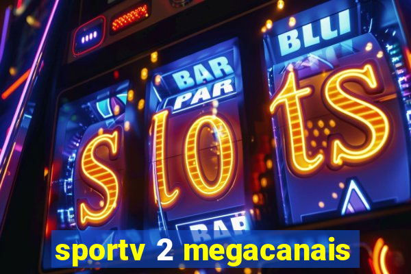 sportv 2 megacanais